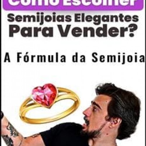 A Fórmula da SemiJoia - Fabio Castro
