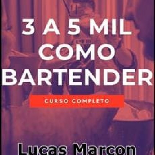 De 3 a 5 Mil Como Bartender Profissional - Lucas Marcon