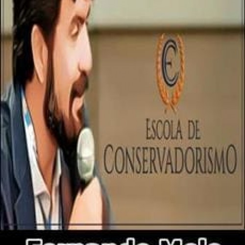 Escola de Conservadorismo - Fernando Melo