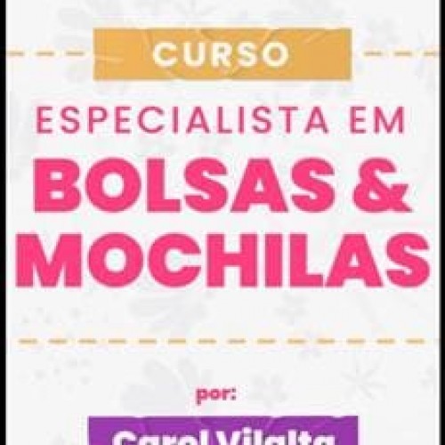 Especialista em Bolsas e Mochilas - Carol Vilalta