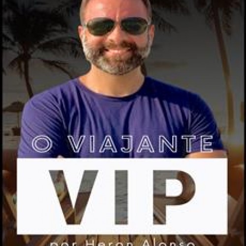 O Viajante VIP - Heron Felipe Pinto
