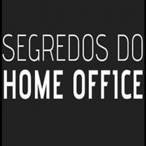 Os Segredos do Home Office - Eduardo Borges
