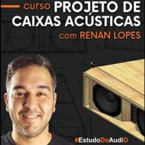 Projeto de Caixas Acústicas - Renan Lopes