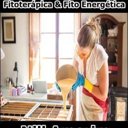 Saboaria Artesanal Lucrativa Fitoterápica e Fito Energética - Nill Amorim