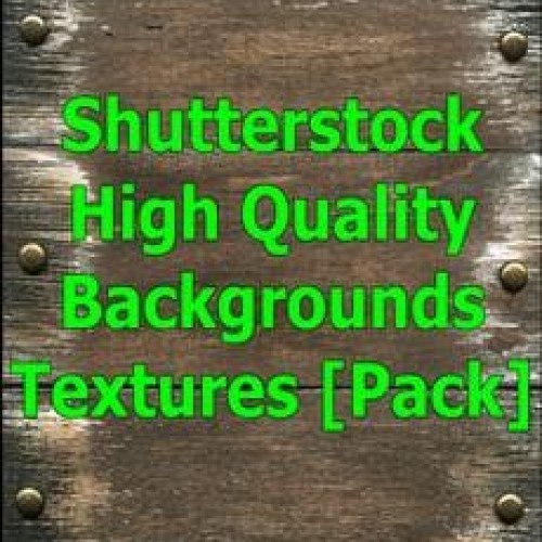 Shutterstock - High Quality Backgrounds Textures [Pack]