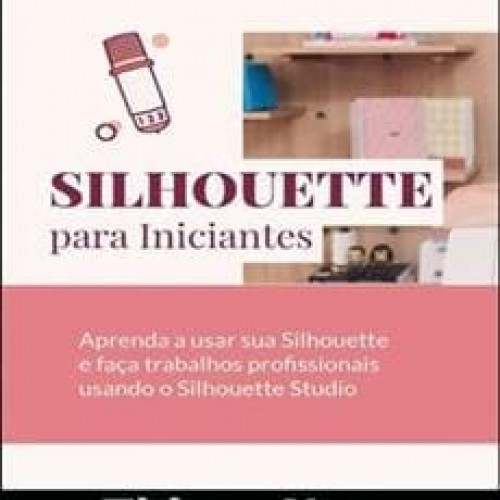 Silhouette Para Iniciantes - Thiara Ney