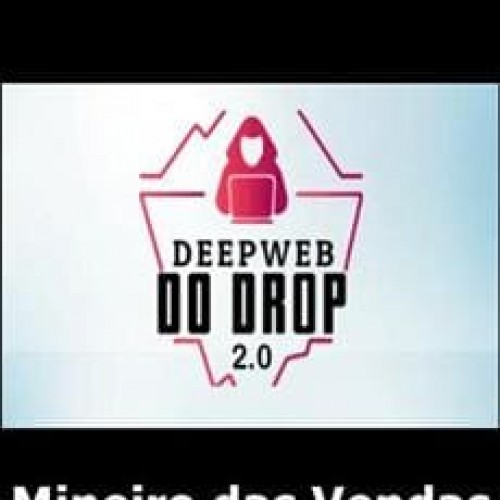 Deepweb do Drop 2.0 - Mineiro das Vendas