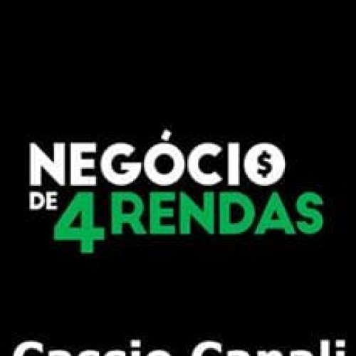 Negócio de 4 Rendas - Cassio Canali