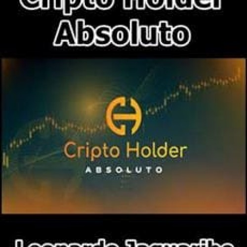 Cripto Holder Absoluto - Leonardo Jaguaribe
