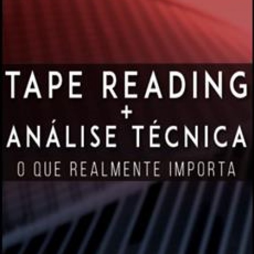 Curso Tape Reading e Analise Técnica - Rafa Ansani