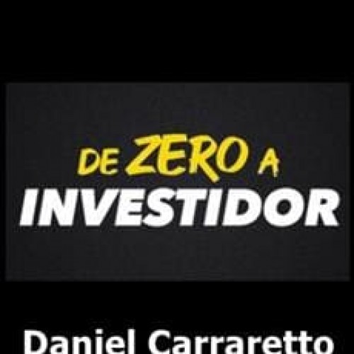 De Zero a Investidor - Daniel Carraretto