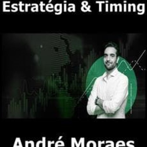 Estratégia e Timing - André Moraes
