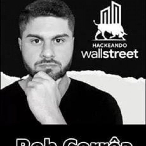 Hackeando Wall Street - Rob Corrêa