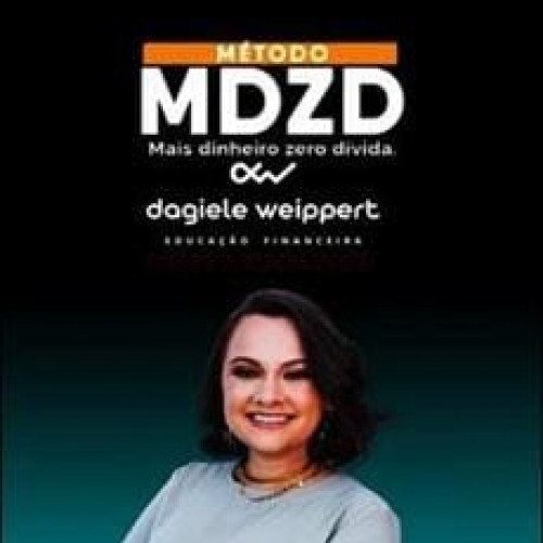 Mais Dinheiro Zero Dívida - Dagiele Weippert