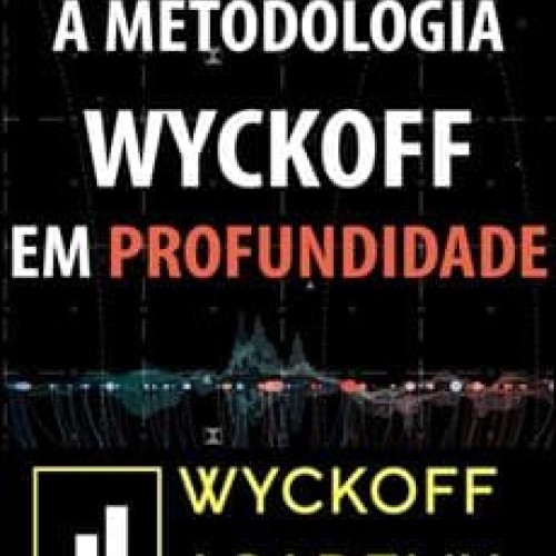 Método Wyckoff: Ciclos do Mercado