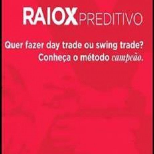 Raio X Preditivo Para Day Trade e Swing Trade - Luiz Sato e Osney Cola