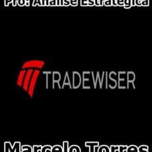 TradeWiser Pro: Análise Estratégica - Marcelo Torres