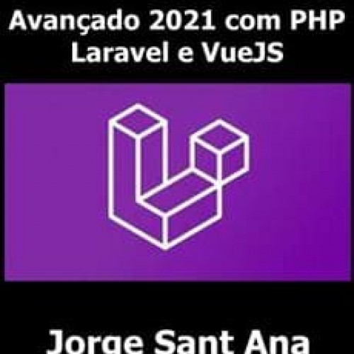 Desenvolvimento Web Avançado 2021 com PHP, Laravel e VueJS