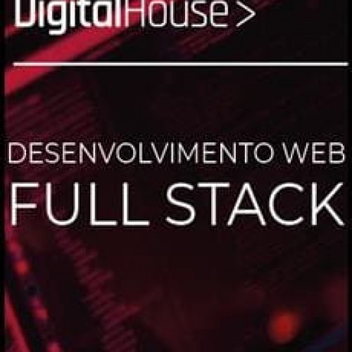 Desenvolvimento Web Full Stack - Digital House