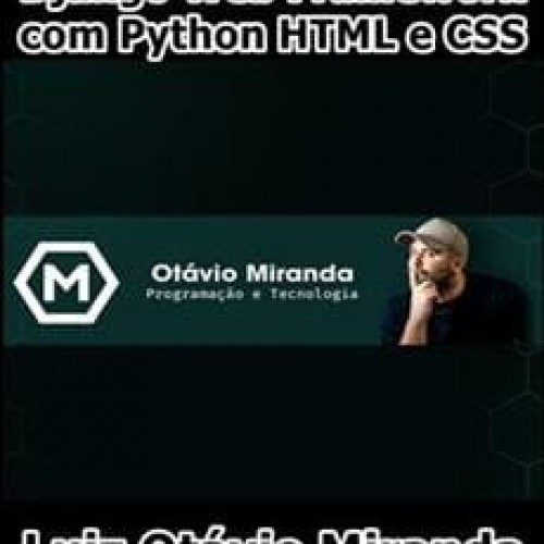 Django Web Framework com Python, HTML e CSS - Luiz Otávio Miranda