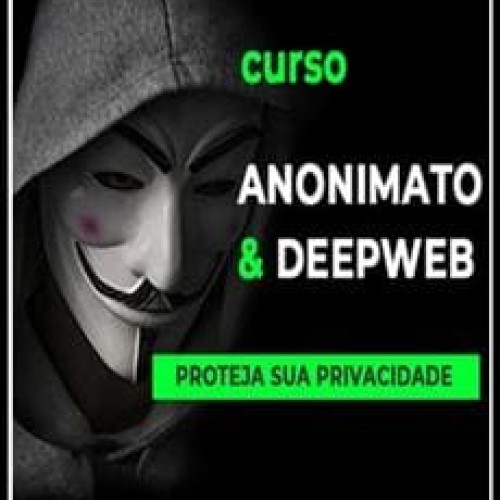 Anonimato e DeepWeb - Anderson Almeida
