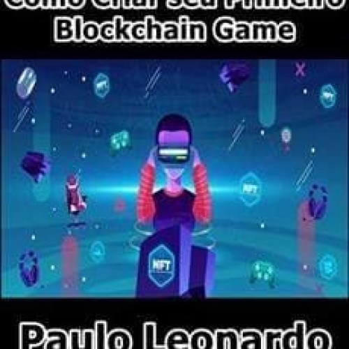 Como Criar seu Primeiro Blockchain Game - Paulo Leonardo Vieira Rodrigues