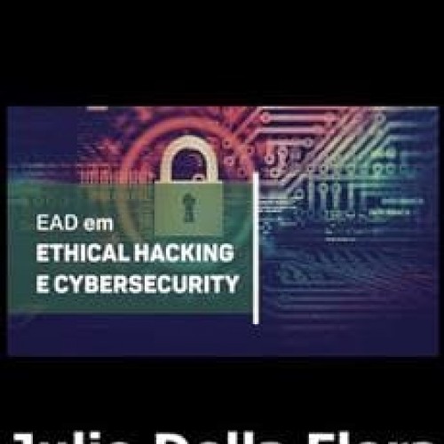 Pós Graduação em Ethical Hacking e Cybersecurity EAD - Julio Della Flora