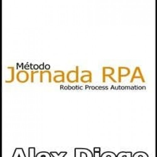 Jornada RPA UiPath na Prática - Alex Diogo