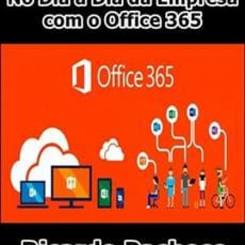 No Dia a Dia da Empresa com o Office 365 - Ricardo Pacheco