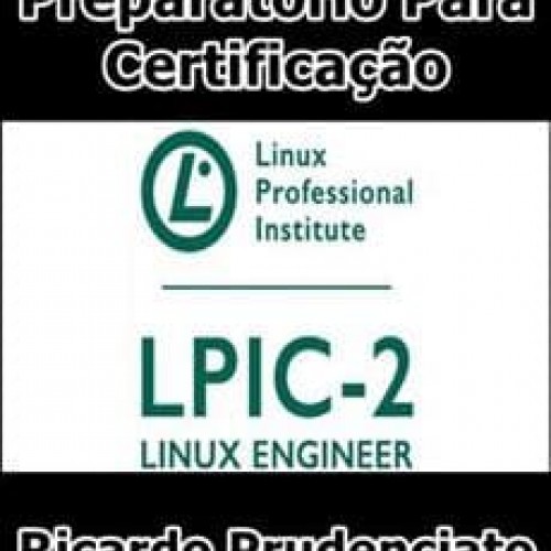 Preparatório Para Certificação Linux LPIC-2 - Ricardo Prudenciato