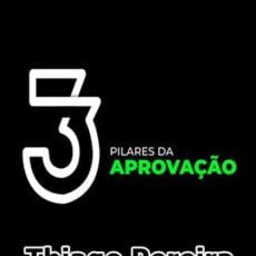 3 Pilares da Aprovação - Thiago Pereira