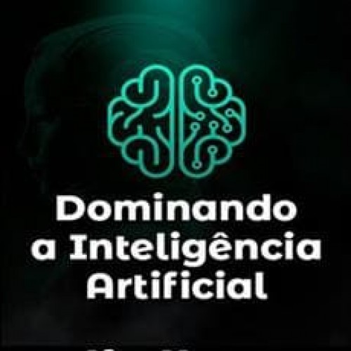 Dominando a Inteligencia Artificial - Alex Vargas