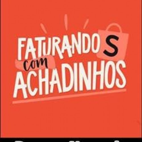 Faturando com Achadinhos - Renara Nogueira da Silva