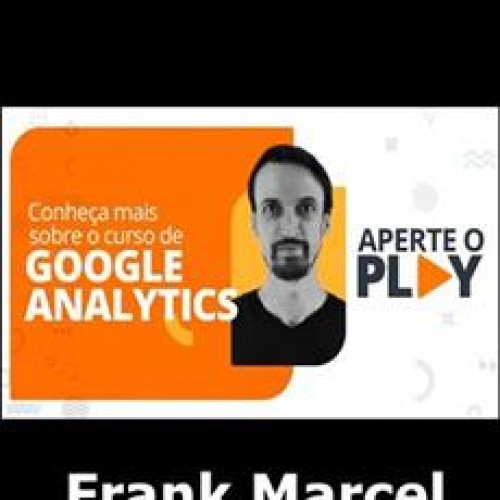 Google Analytics e Google Tag Manager - Frank Marcel