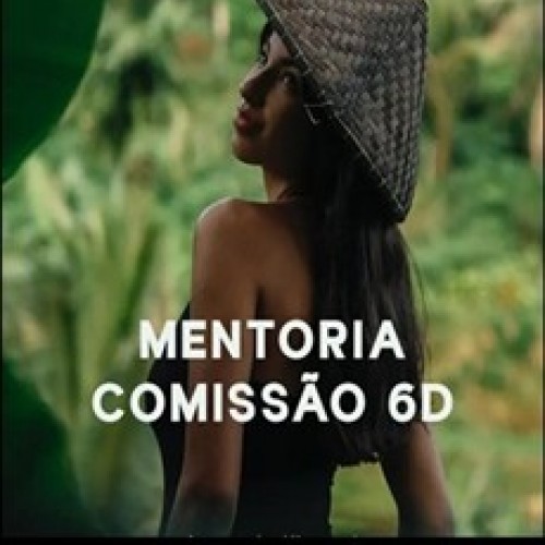 Mentoria Comissão 6D - Amanda Khayat