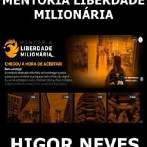 Mentoria Liberdade Milionária - Higor Neves