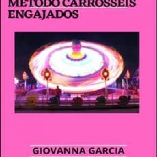 Método Carrosséis Engajados - Giovanna Garcia