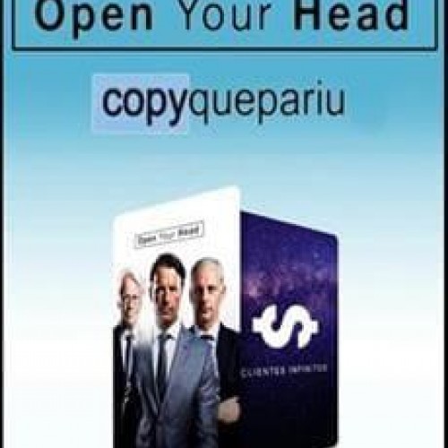 Open Your Head + Clientes Infinitos - Copy Que Pariu
