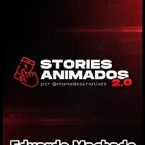 Stories Animados 2.0 - Eduardo Machado