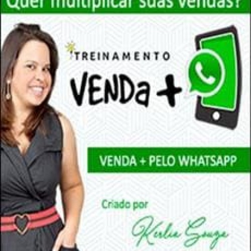 Treinamento Venda Mais Pelo WhatsApp - Kerlia Souza