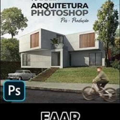 PS, Eu Te Amo! Photoshop para Arquitetura - FAAR