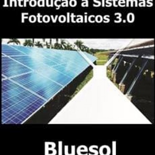 Introdução à Sistemas Fotovoltaicos 3.0 - Bluesol