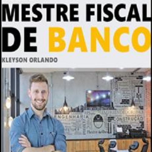 Mestre Fiscal de Banco - Kleyson Orlando