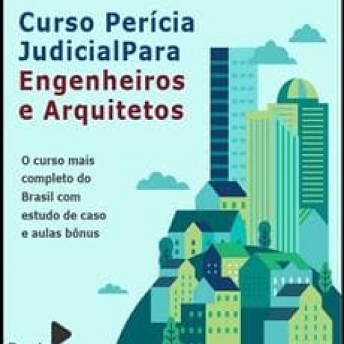 Perícia Judicial para Engenheiros e Arquitetos - Rodrigo Ciabatari