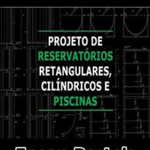 Projeto de Reservatórios Cilindricos e Retangulares - Enson Portela
