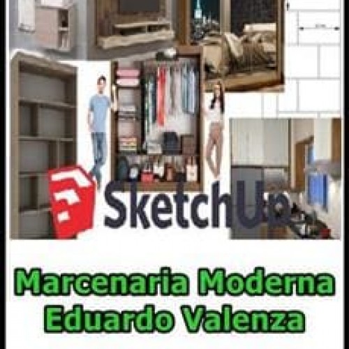 Sketchup Completo e Descomplicado: Marcenaria Moderna - Eduardo Valenza