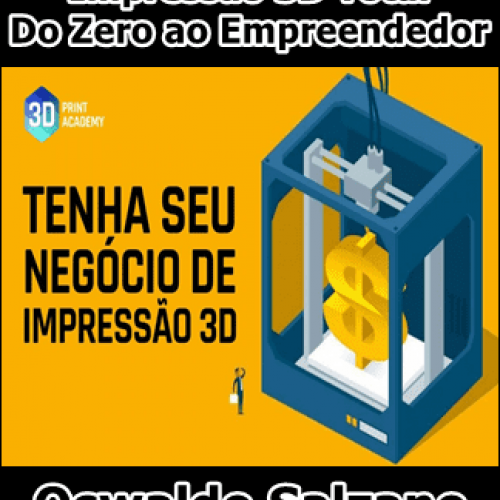 Impressão 3D Total: Do Zero ao Empreendedor - Oswaldo Salzano