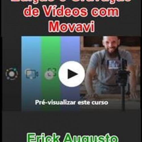 Curso Completo de Edição e Gravação de Vídeos com Movavi - Erick Augusto