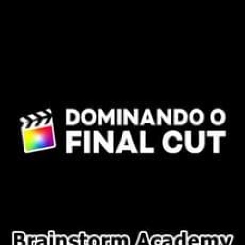 Dominando o Final Cut - Brainstorm Academy