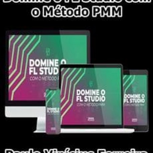Domine o FL Studio com o Método PMM - Paulo Vinícius Ferreira